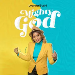 Mighty God - Single by Lyanna Buchi album reviews, ratings, credits