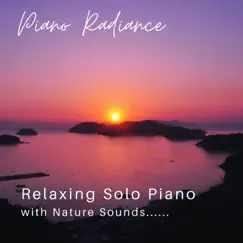 Relaxing Solo Piano with Nature Sounds by Piano Radiance album reviews, ratings, credits