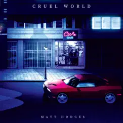 Cruel World - Single by Matt Hodges album reviews, ratings, credits