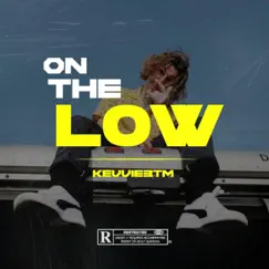 On the Low - Single by Kevvie3tm album reviews, ratings, credits