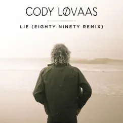 Lie (Eighty Ninety Remix) Song Lyrics