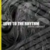 Love to the Rhythm - Single album lyrics, reviews, download