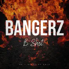 Bangerz - Single by B SHOT album reviews, ratings, credits