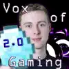Vox of Gaming Theme 2.0 - Single album lyrics, reviews, download