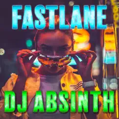 Fastlane - EP by DJ Absinth album reviews, ratings, credits
