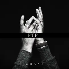 Ftp - Single by Chaxe album reviews, ratings, credits