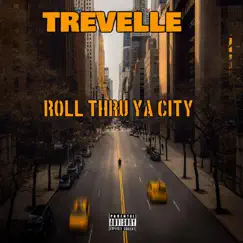 Roll Thru Ya City - Single by Trevelle album reviews, ratings, credits