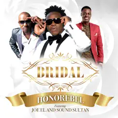 Bridal (feat. Sound Sultan & Joe El) - Single by Honorebel album reviews, ratings, credits