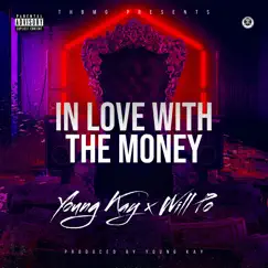 In Love with the Money (feat. Will Po) - Single by Young Kay album reviews, ratings, credits