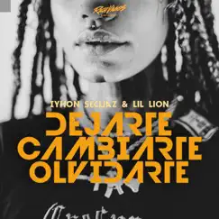 Dejarte, Cambiarte, Olvidarte (feat. Lil Lion) Song Lyrics