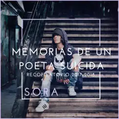 Memorias de un Poeta Suicida: Recopilatorio 2017-2018 by SoRa album reviews, ratings, credits
