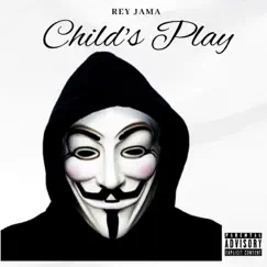 Child's Play - Single by Rey Jama album reviews, ratings, credits