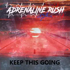 Keep This Going - Single by The Adrenaline Rush album reviews, ratings, credits