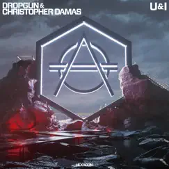 U&I - Single by Dropgun & Christopher Damas album reviews, ratings, credits