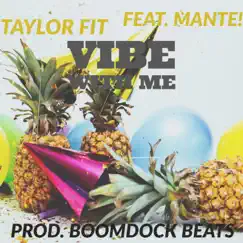 Vibe With Me (feat. Mante!) - Single by Taylor Fit album reviews, ratings, credits