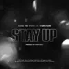 Stay Up (feat. Young Ceno) - Single album lyrics, reviews, download