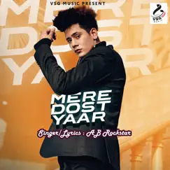 Mere Dost Yaar - Single by AB Rocstar album reviews, ratings, credits