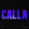 Calla - Single album lyrics, reviews, download