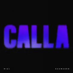 Calla - Single by Ríal Guawankó album reviews, ratings, credits