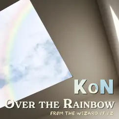 Over The Rainbow (from The Wizard of Oz) - Single by Kon album reviews, ratings, credits