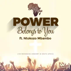 Power Belongs to You (feat. Ntokozo Mbambo) Song Lyrics