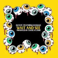 Wait and See (feat. Rashad) - Single by DJ Fate album reviews, ratings, credits