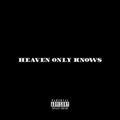 Heaven Only Knows Song Lyrics