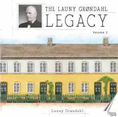 The Launy Grøndahl Legacy, Vol. 2 by Danish National Symphony Orchestra & Launy Grondahl album reviews, ratings, credits