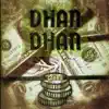 Dhan Dhan - Single album lyrics, reviews, download