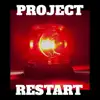 Project Restart - EP album lyrics, reviews, download