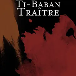 Traître - Single by Ti-Baban album reviews, ratings, credits