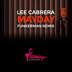 Mayday (feat. Funkerman) [Funkerman Remix] - Single by Lee Cabrera album reviews, ratings, credits