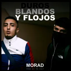 Duros, Blandos y Flojos - Single by Morad album reviews, ratings, credits