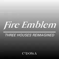 Fire Emblem Three Houses Reimagined - EP by Collosia album reviews, ratings, credits