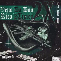 2 Times 500 (feat. Rico 2times) - Single by Veno Da Don album reviews, ratings, credits