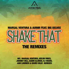 Shake That (The Remixes) [feat. Big Delvee] - EP by Marsal Ventura & Aubør album reviews, ratings, credits