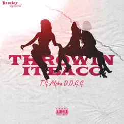 Throwin It Bacc - Single by T.G Alpha D.O.G.G album reviews, ratings, credits