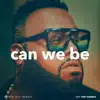 Can We Be (Smooth Jazz Tribute) [feat. Trey Daniels] - Single album lyrics, reviews, download