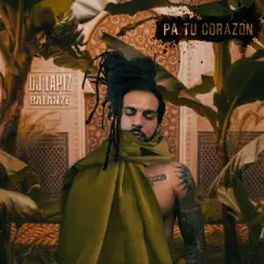 Pa tu corazón - Single by DJ Lapiz & Balanze album reviews, ratings, credits