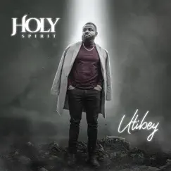 Holy Spirit - Single by Utibey album reviews, ratings, credits