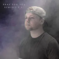 Pray for You (Remixes) - EP by Micah Ariss album reviews, ratings, credits