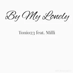 By My Lonely (feat. Milli) Song Lyrics