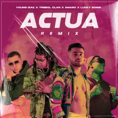 Actua (Remix) - Single [feat. Amaro] - Single by Young Izak, Trebol Clan & Lucky Bossi album reviews, ratings, credits
