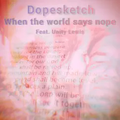 When the World Says Nope - EP by Dopesketch album reviews, ratings, credits