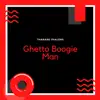 Ghetto Boogie Man - Single album lyrics, reviews, download
