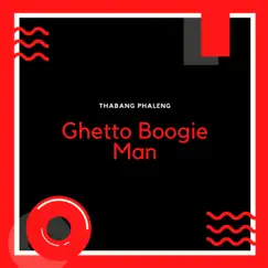 Ghetto Boogie Man - Single by Thabang Phaleng album reviews, ratings, credits