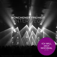 Ich will dich nochmal (Live) - Single by Münchener Freiheit album reviews, ratings, credits