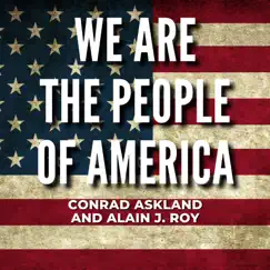 We Are the People of America - Single by Conrad Askland & Alain J. Roy album reviews, ratings, credits