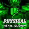 Physical (Metal Version) [feat. Tobias Derer & Anna-Lena Derer] - Single album lyrics, reviews, download