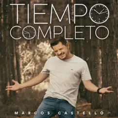 Tiempo Completo - Single by Marcos Castelló Kaniche album reviews, ratings, credits